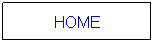 Textfeld: HOME
